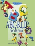ABC-KLIP for de små af Gitte Schou Hansen