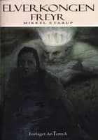 Elverkongen Freyr af Mikkel Starup