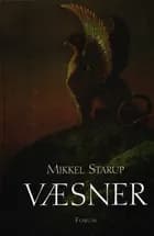 Væsner af Mikkel Starup