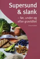 Supersund & slank - før, under og efter graviditet