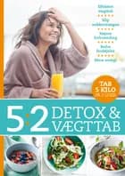 5:2 detox & vægttab af Tine Senger og Elizabeth Nebelong
