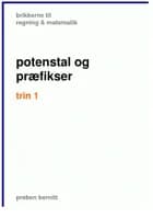 potenstal og præfikser trin 1, brikkerne til regning & matematik af Preben Bernitt