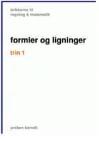 formler og ligninger trin 1, brikkerne til regning & matematik af Preben Bernitt