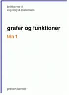 grafer og funktioner trin 1, brikkerne til regning & matematik af Preben Bernitt