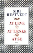 At leve / at tænke / at se af Siri Hustvedt