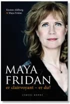 MAYA FRIDAN er clairvoyant - er du? af Kirsten Ahlburg og Maya Fridan
