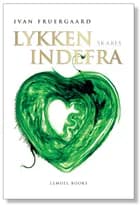 Lykken skabes indefra af Ivan Fruergaard
