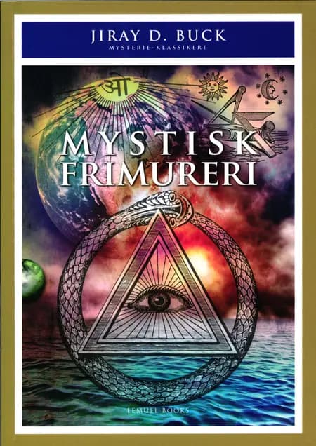 Mystisk Frimureri af Jiray. D. Buck