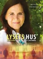 Lysets Hus - Spiritismen, et livsformål af Bettina Thomsen