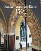 Sankt Andreas Kirke i 150 år 1873 25. maj 2023