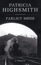 Farligt møde af Patricia Highsmith