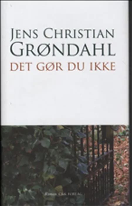Det gør du ikke af Jens Christian Grøndahl