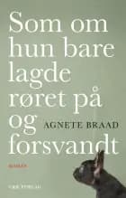 Som om hun bare lagde røret på og forsvandt af Agnete Braad