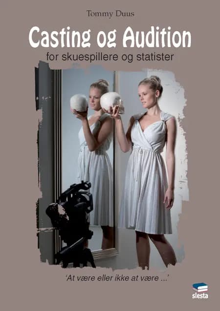 Casting og audition - for skuespillere og statister af Tommy Duus