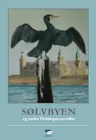 Sølvbyen og andre Helsingør-noveller