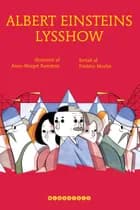 Albert Einsteins lysshow af Frédéric Morlot