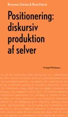 Positionering: diskursiv produktion af selver af Bronwyn Davies og Rom Harré