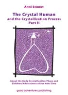 The crystal human and the crystallization process