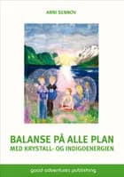 Balanse på alle plan med krystall- og indigoenergien