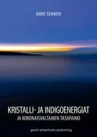 Kristalli- ja indigoenergiat - ja kokonaisvaltainen tasapaino
