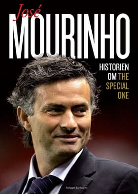 José Mourinho - historien om The Special One af Patrick Barclay
