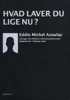 Hvad laver du lige nu? af Eddie Michel Azoulay