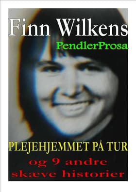 PLEJEHJEMMET PÅ TUR og 9 andre skæve historier af Finn Wilkens