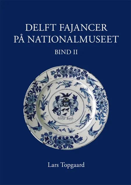 Delft Fajancer på Nationalmuseet af Lars Topgaard