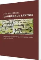 Jernalderens Vandrende Landsby