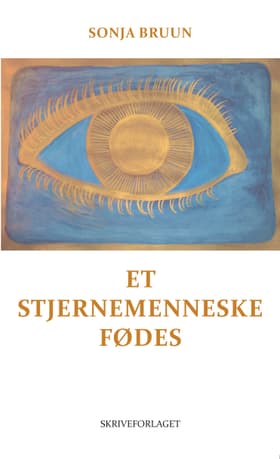 Et stjernemenneske fødes af Sonja Bruun
