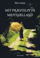 Mit præsteliv på Midtsjælland