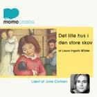 Det lille hus i den store skov