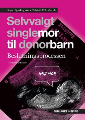 Selvvalgt singlemor til donorbarn af Signe Fjord