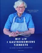 Mit liv i gastronomiens tjeneste af Marianne Stürup Egede Glahn