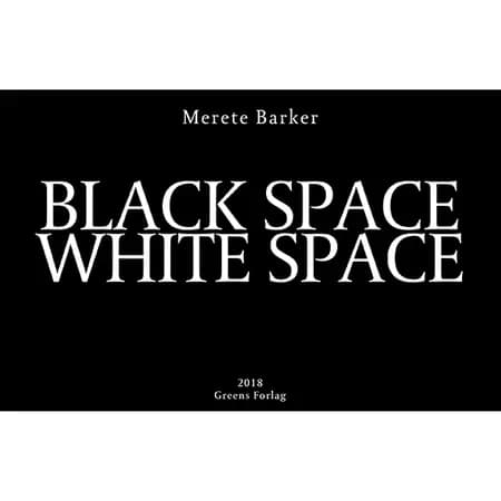 Black Space White Space af Merete Barker