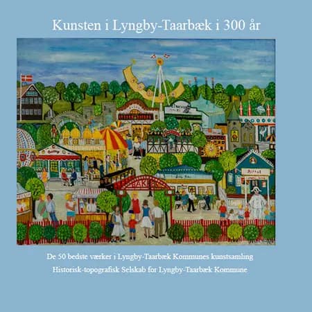 Kunsten i Lyngby-Taarbæk i 300 år af Tina Bech Nørregaard