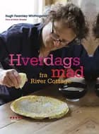 Hverdagsmad fra River Cottage af Hugh Fearnley-Whittingstall