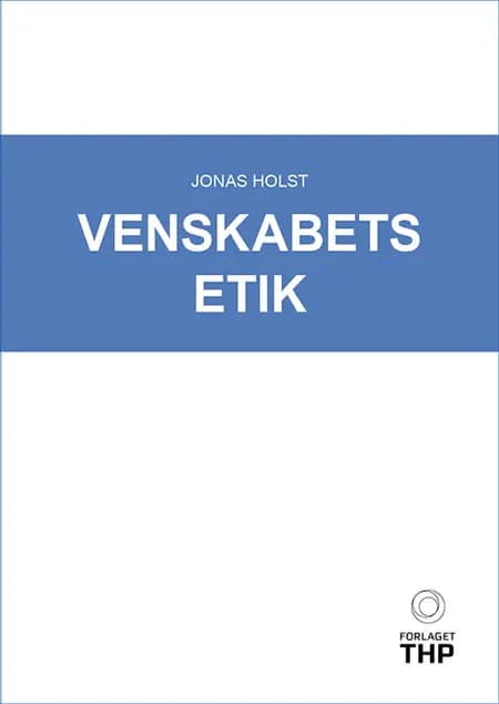 Venskabets etik af Jonas Holst