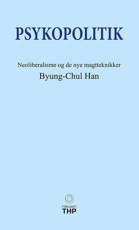 Psykopolitik af Byung-Chul Han