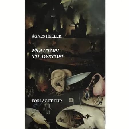 Fra Utopi til Dystopi af Ágnes Heller