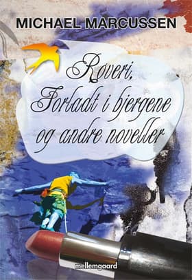 Røveri, Forladt i bjergene og andre noveller af Michael Marcussen