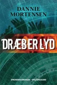 Dræberlyd af Dannie Mortensen