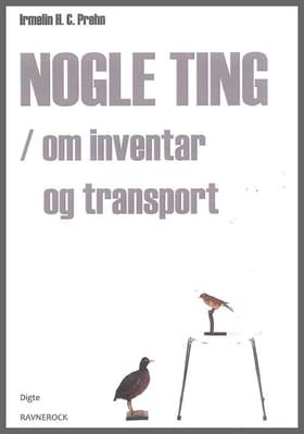 Nogle ting - om inventar og transport af Irmelin Prehn