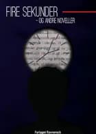 Fire sekunder - og andre noveller