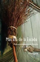 Más allá de la escoba af Morgana Sythove