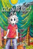 Icicle on his bicycle