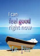 I Can Feel Good Right Now
