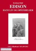 Edison, hans liv og opfindelser