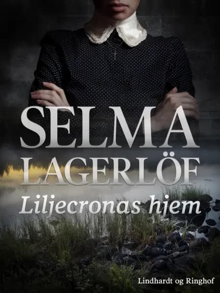 Liljecronas hjem af Selma Lagerlöf