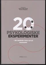 20 psykologiske eksperimenter - der ændrede vores syn på mennesket af Redaktører Henrik Høgh-Olesen